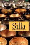 S.Lee. Silla : Korea`s Golden Kingdom
