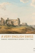 W. Hauptman. Samuel Hieronymus Grimm, 1733-1794: a very English swiss.