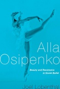 Alla Osipenko: Beauty and Resistance in Soviet Ballet