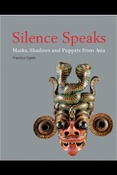 Silence speaks. Masks, shadows and puppets from Asia