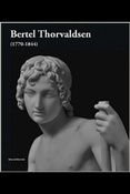 Bertel Thorvaldsen: 1770-1844